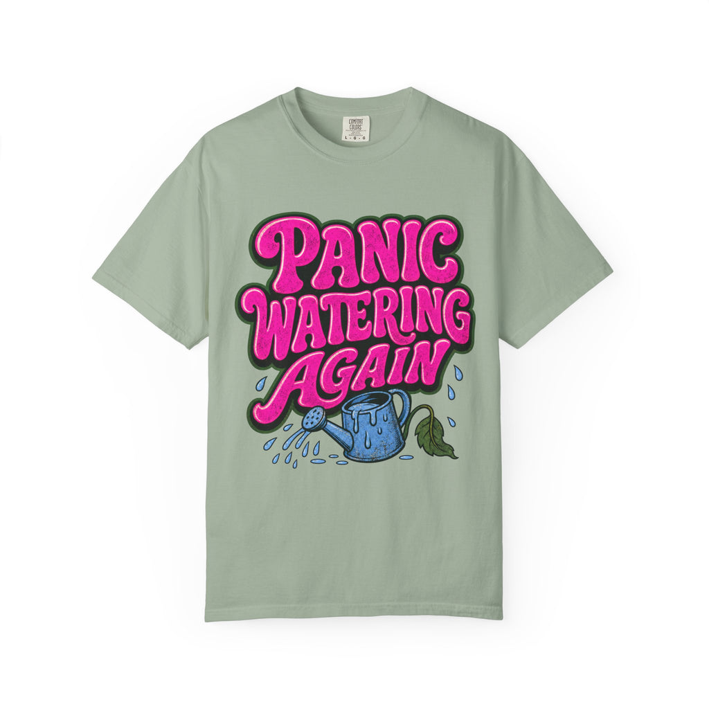 Panic Watering Again T-shirt