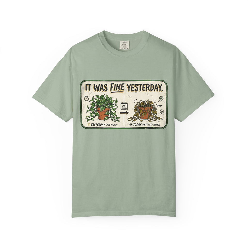 It Was Fine Yesterday T-shirt