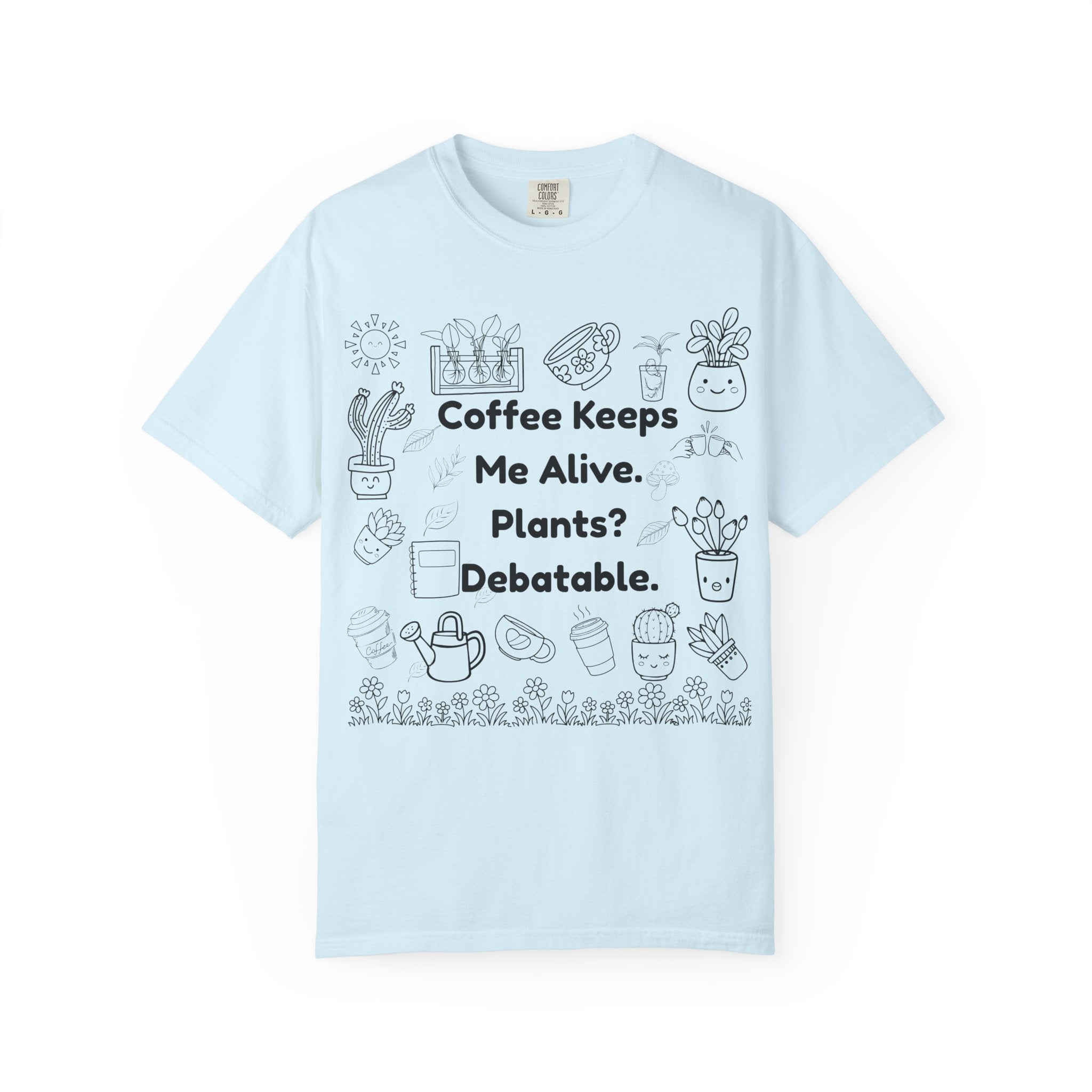 Plants? Debatable..  T-shirt