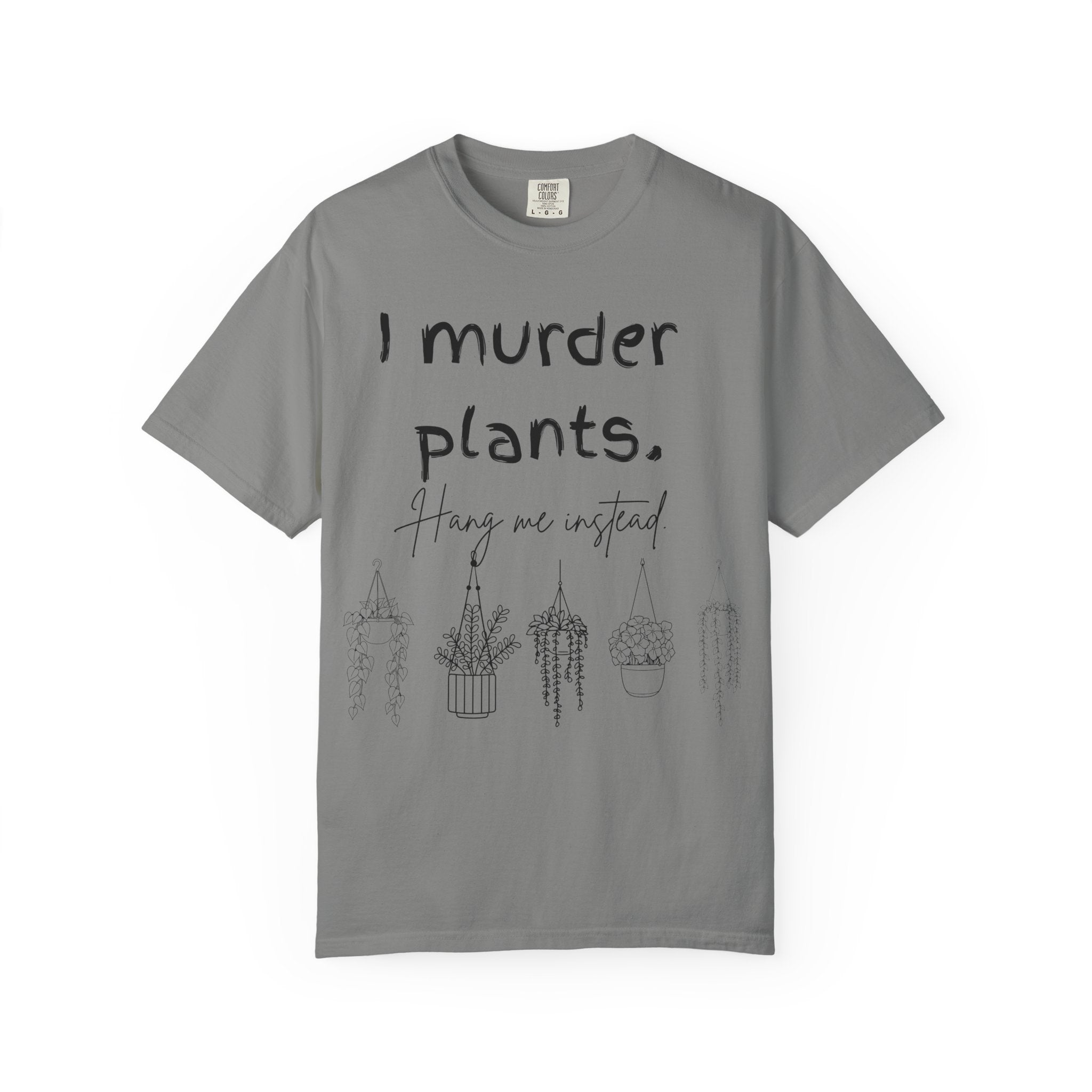 I Murder Plants T-shirt