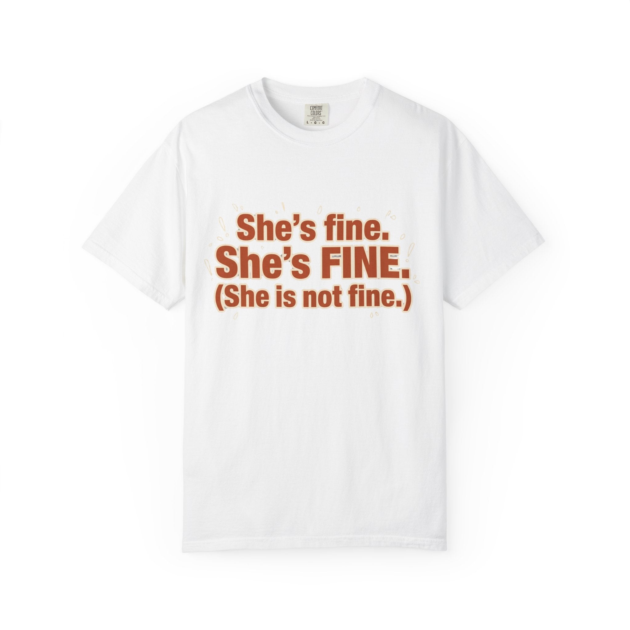 She is Fine, She is Not Fine T-shirt
