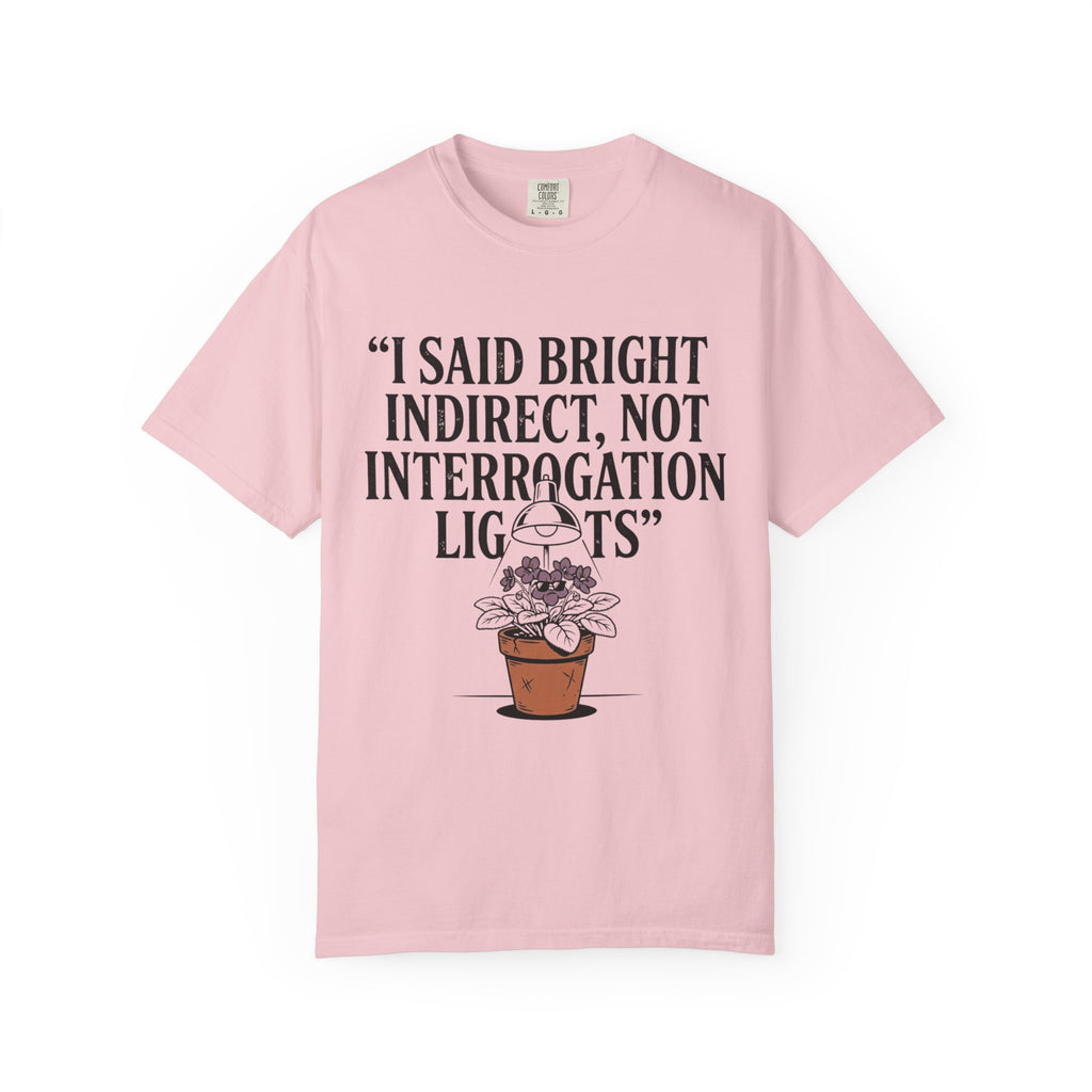 I Said Bright Indirect T-shirt