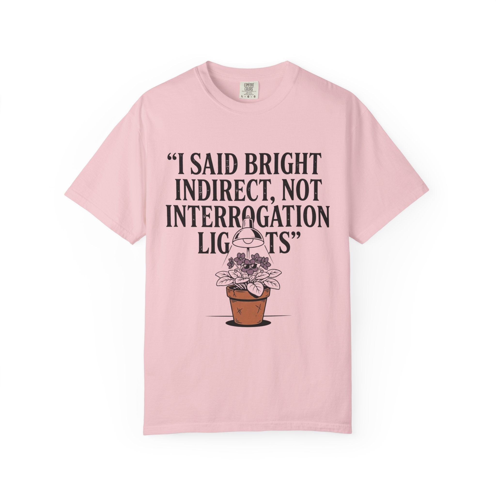 I Said Bright Indirect T-shirt
