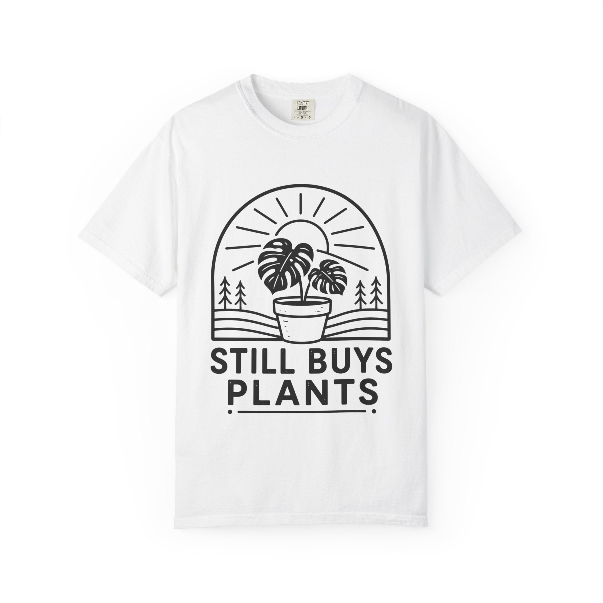 Still Buys Plants  T-shirt