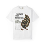 I Got Crispier T-shirt