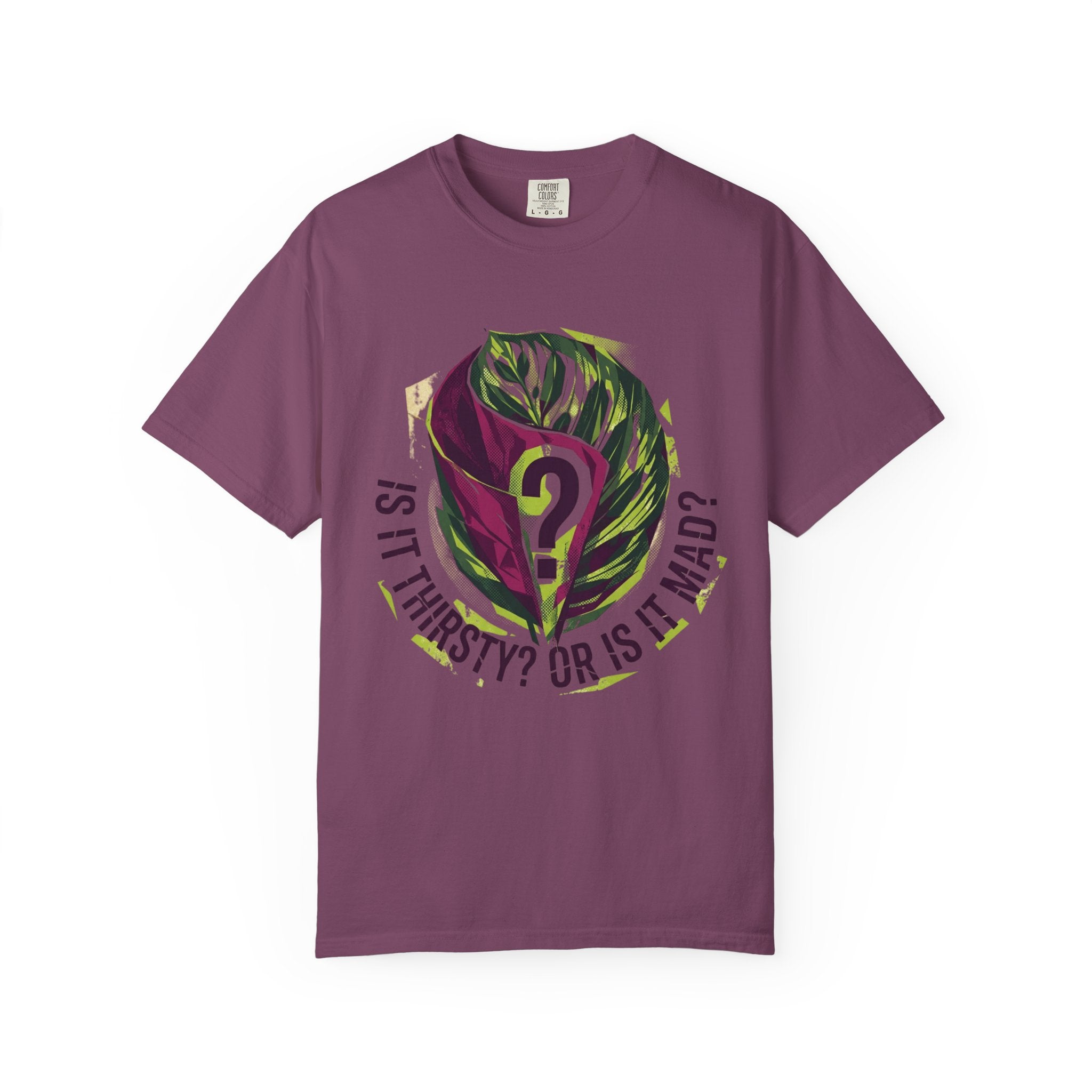Is It Thirsty  T-shirt