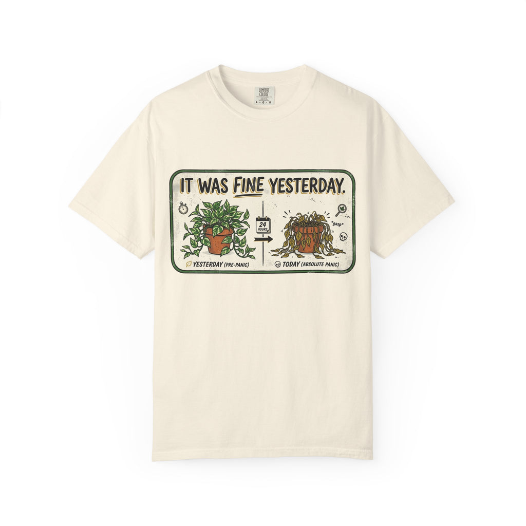 It Was Fine Yesterday T-shirt