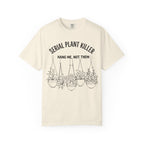Serial Plantkiller  Hang Me  T-shirt