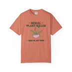 Serial Plant Killer T-shirt