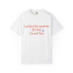 It's Fine I am Not Fine T-shirt