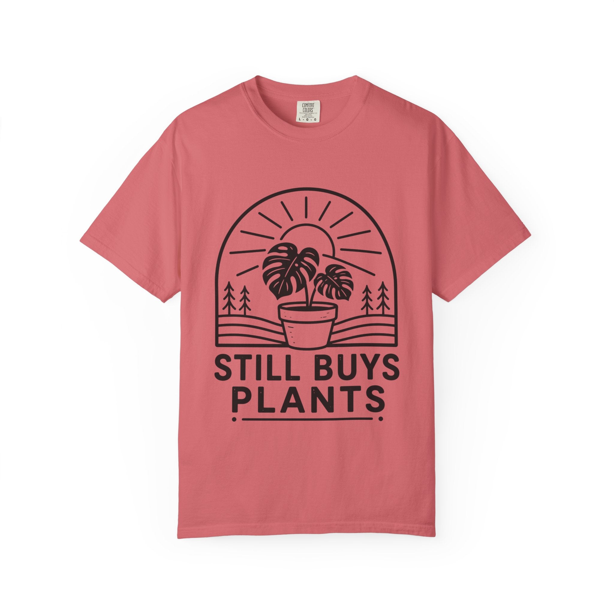 Still Buys Plants  T-shirt