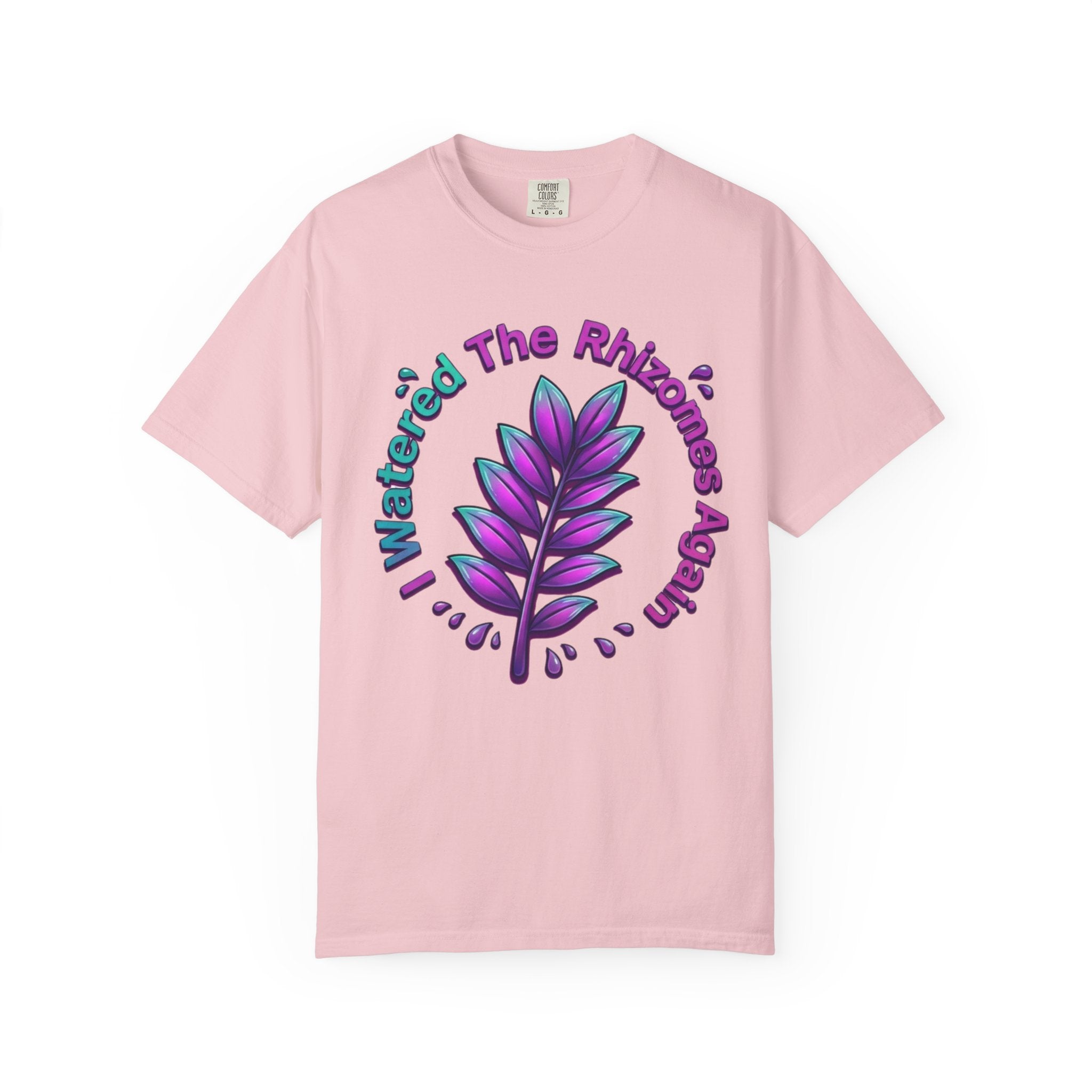 I Watered The Rhizomes Again T-shirt