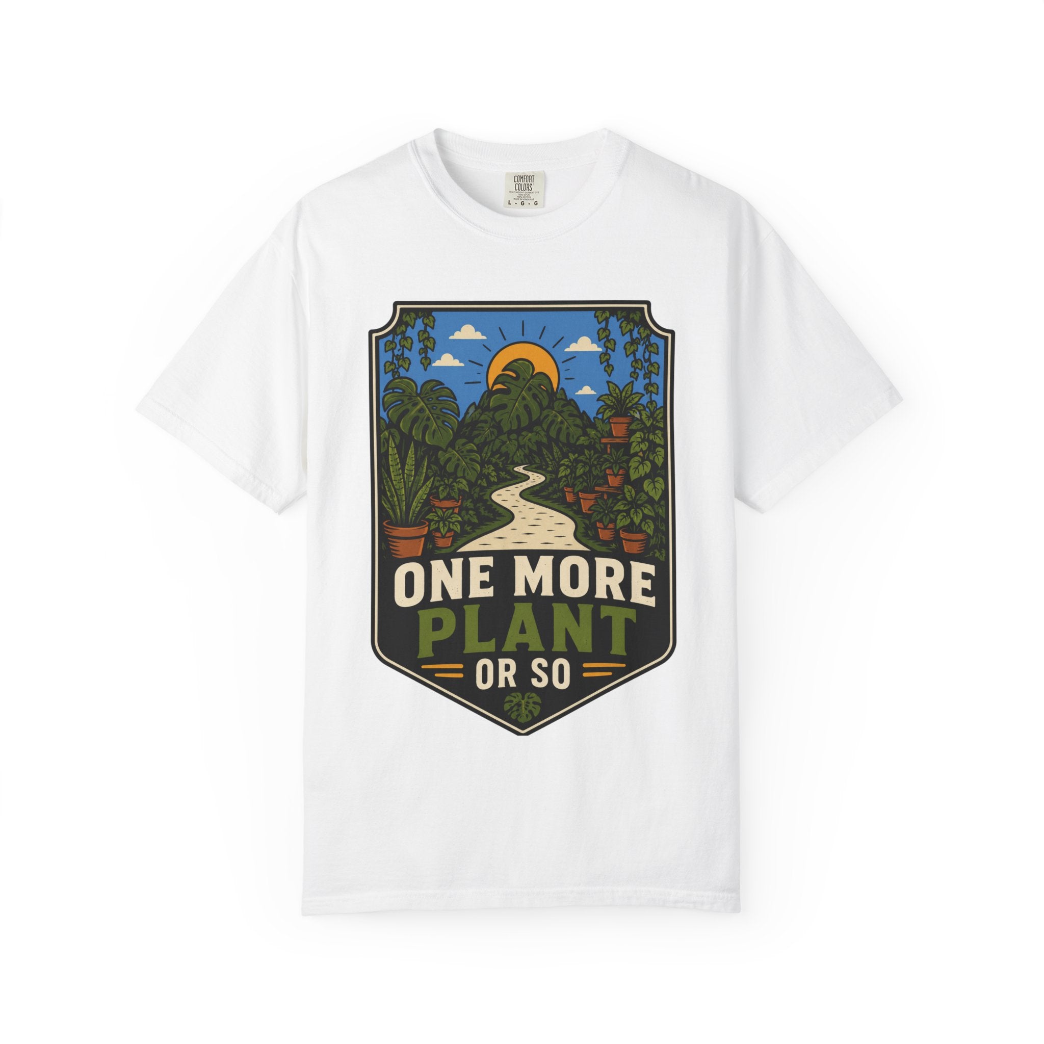 One More Plant Or So T-shirt