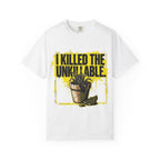 I Killed The Unkillable T-shirt