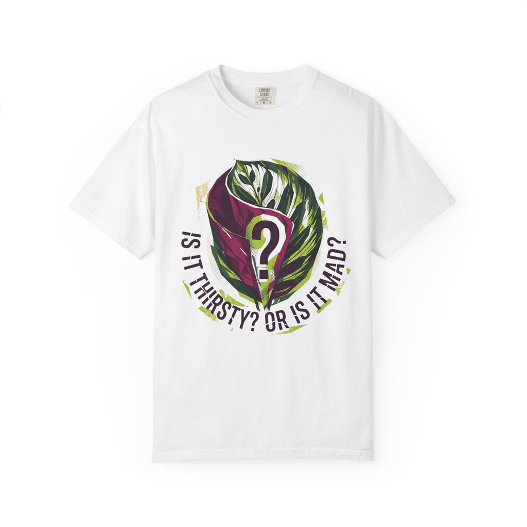 Is It Thirsty  T-shirt