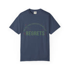 I Regularly Watered My Regrets T-shirt