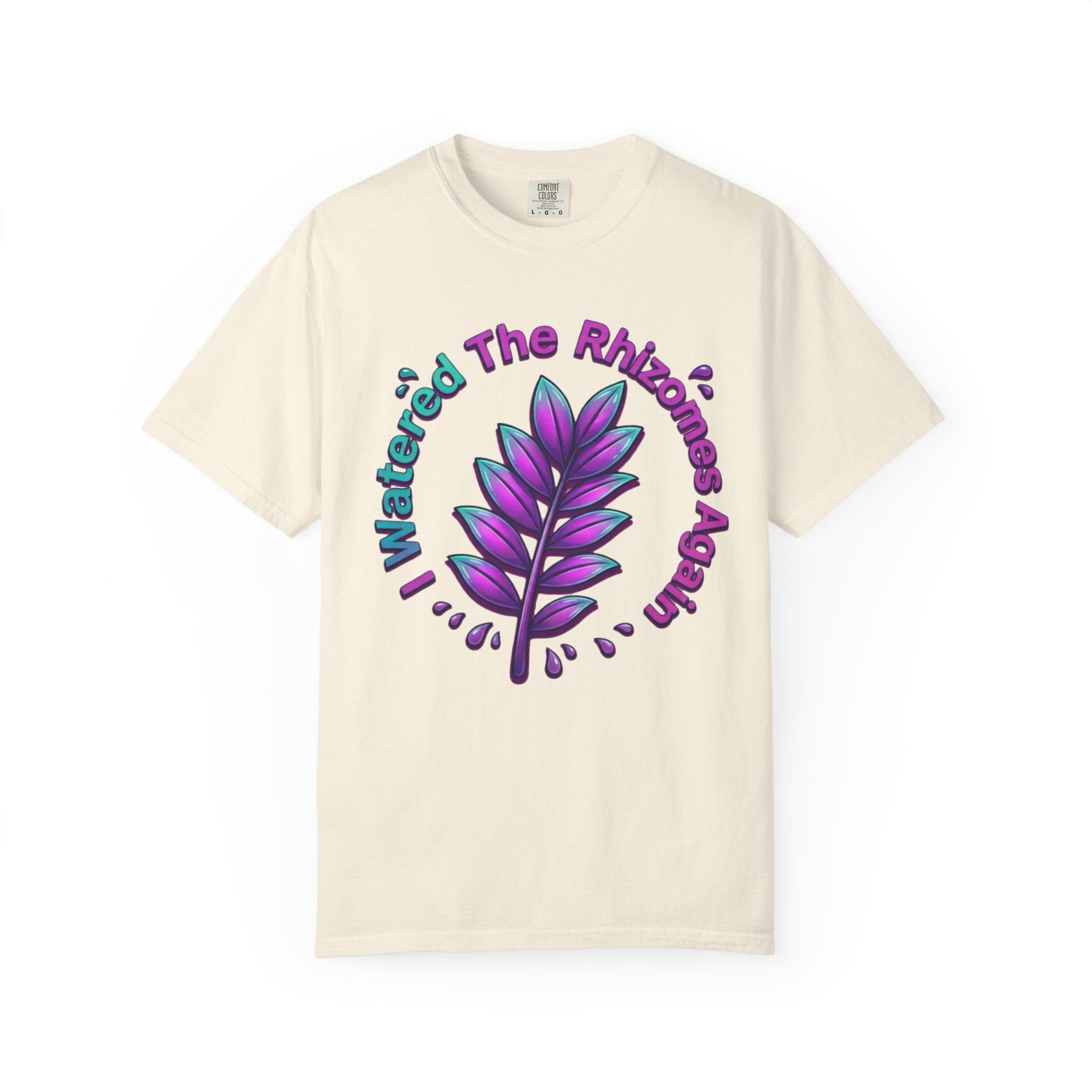 I Watered The Rhizomes Again T-shirt
