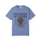 Look Expensive Act Offended T-shirt
