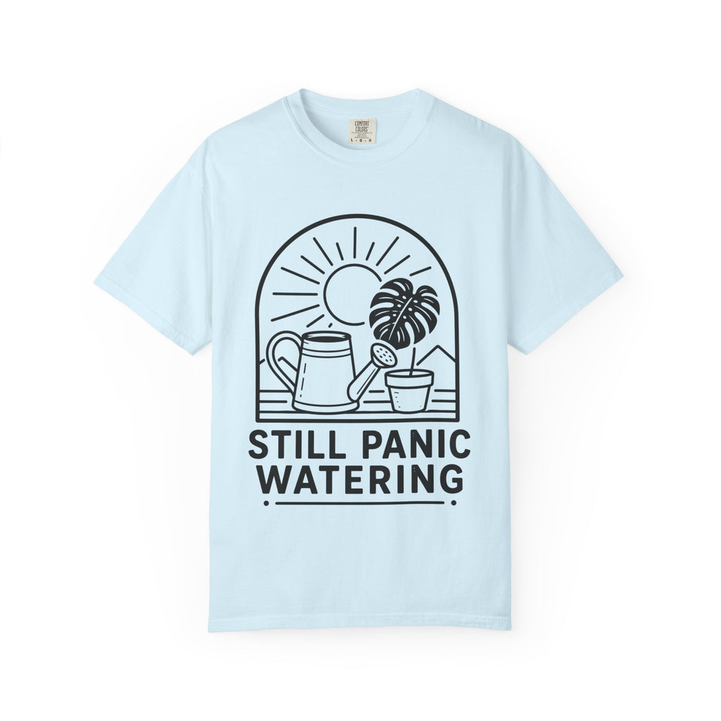Still Panic Watering T-shirt