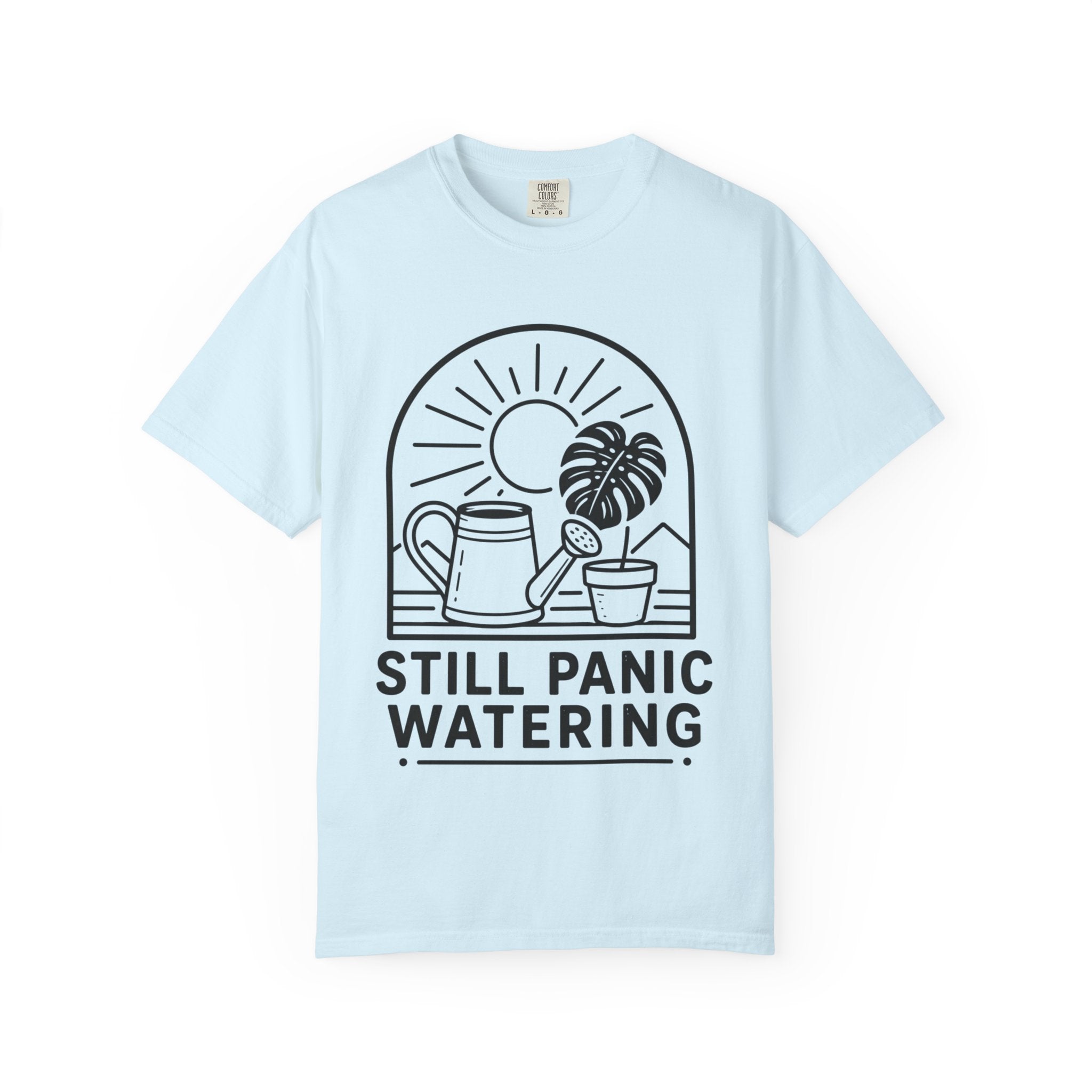 Still Panic Watering T-shirt