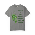 I Have A Black Thumb T-shirt