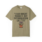 I Said Bright Indirect T-shirt