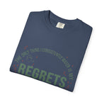 I Regularly Watered My Regrets T-shirt