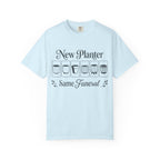 New Planter Same Funeral T-shirt