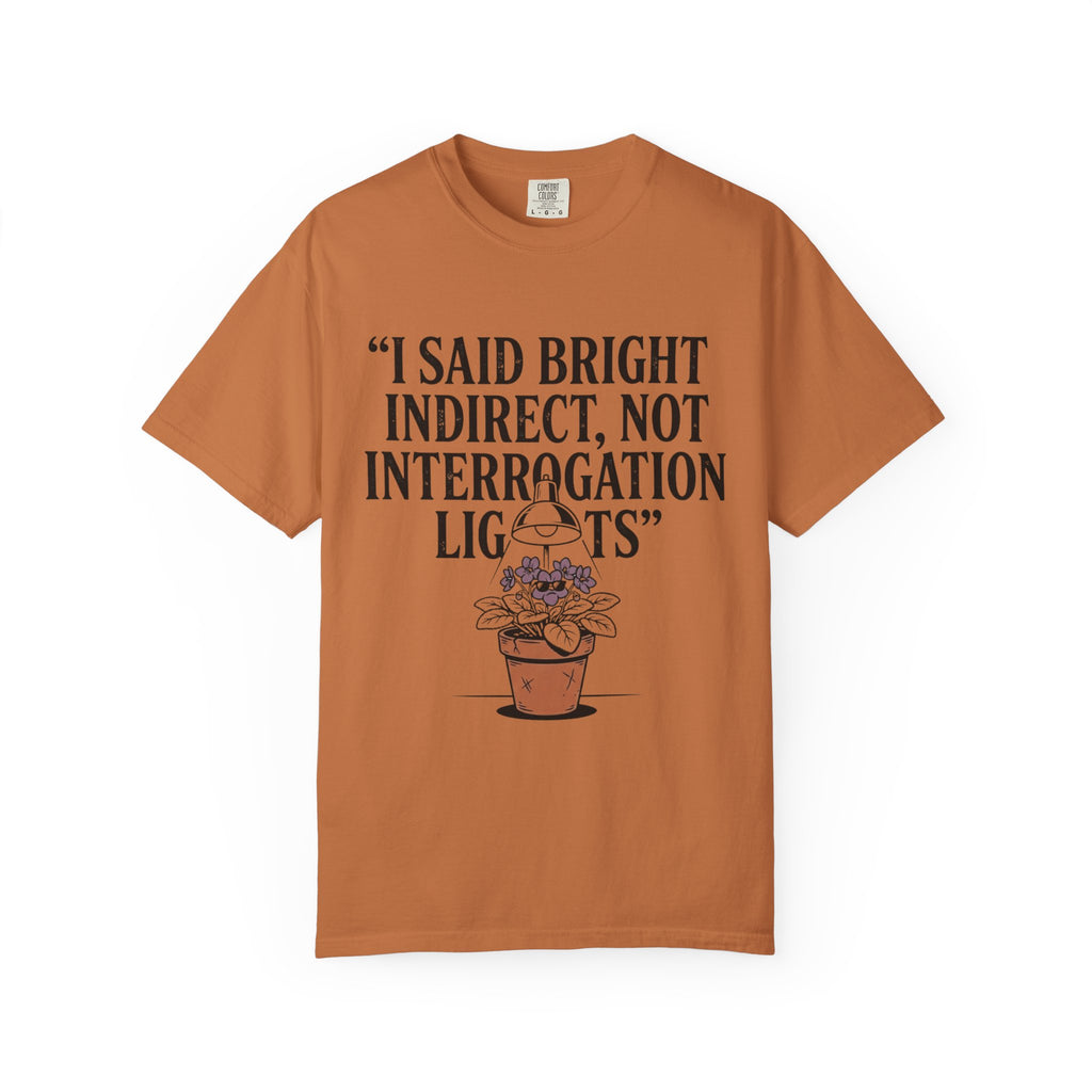 I Said Bright Indirect T-shirt