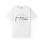 Every Leaf Is A Cry For Help T-shirt