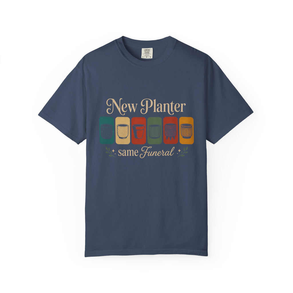 New Planter Same Funeral  T-shirt