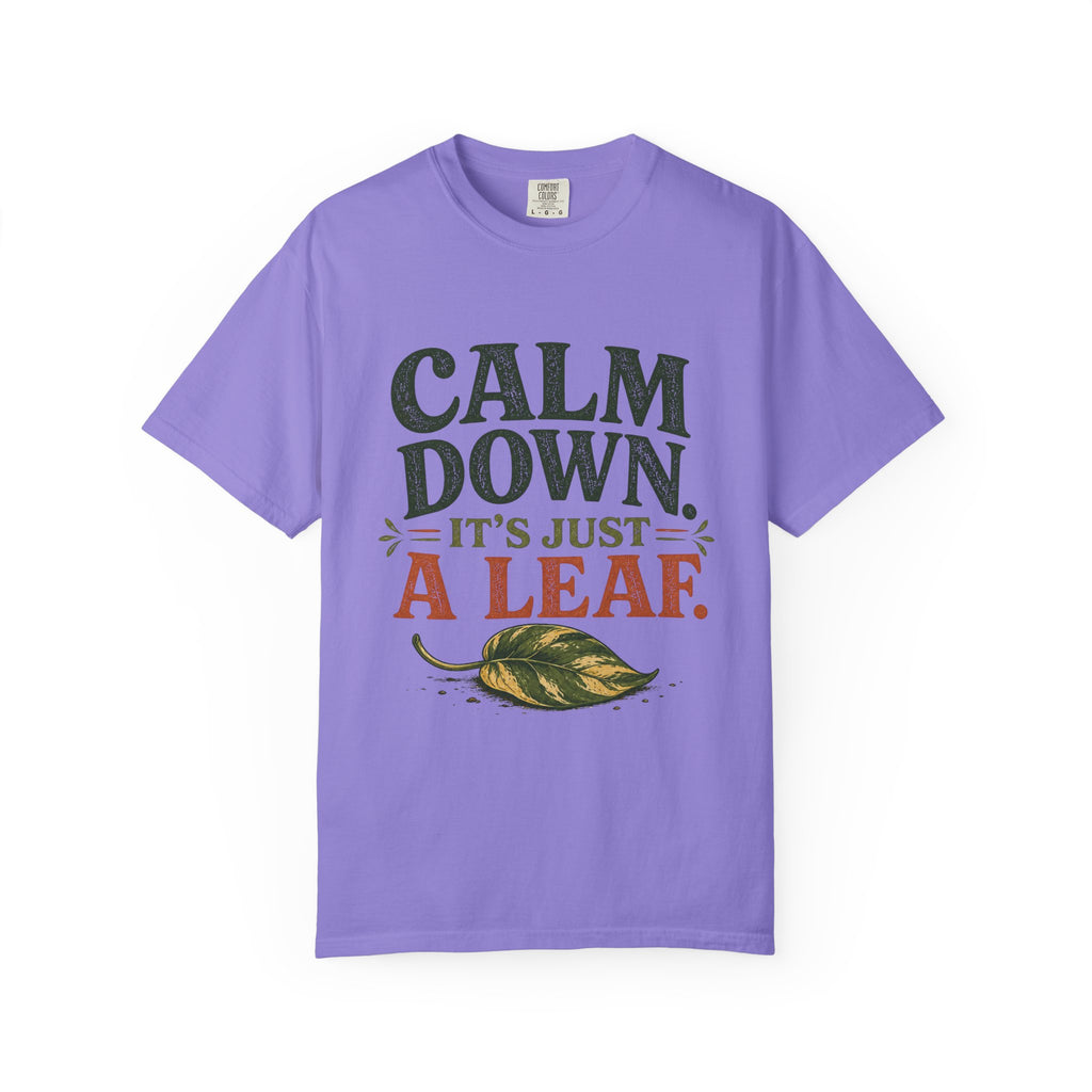 It's Just A Leaf  T-shirt