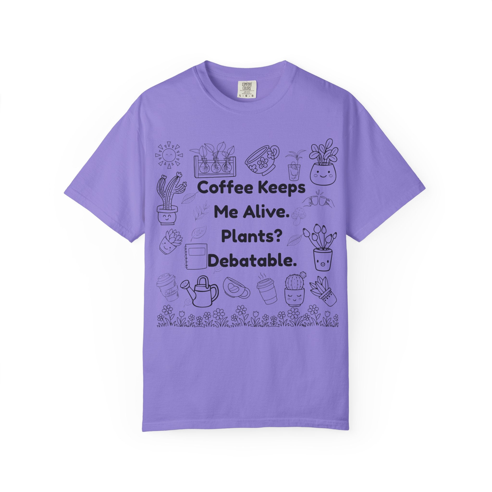 Plants? Debatable..  T-shirt