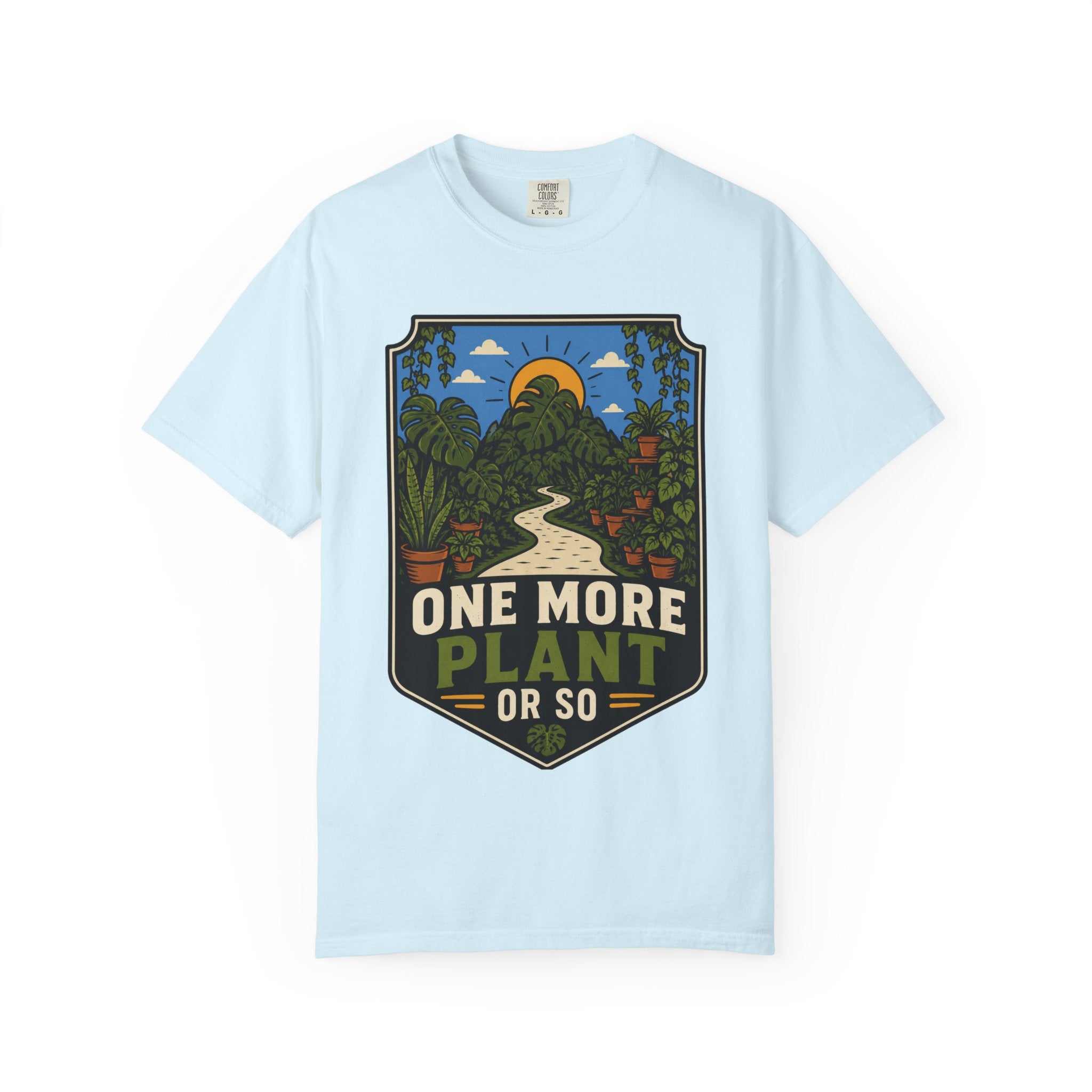 One More Plant Or So T-shirt
