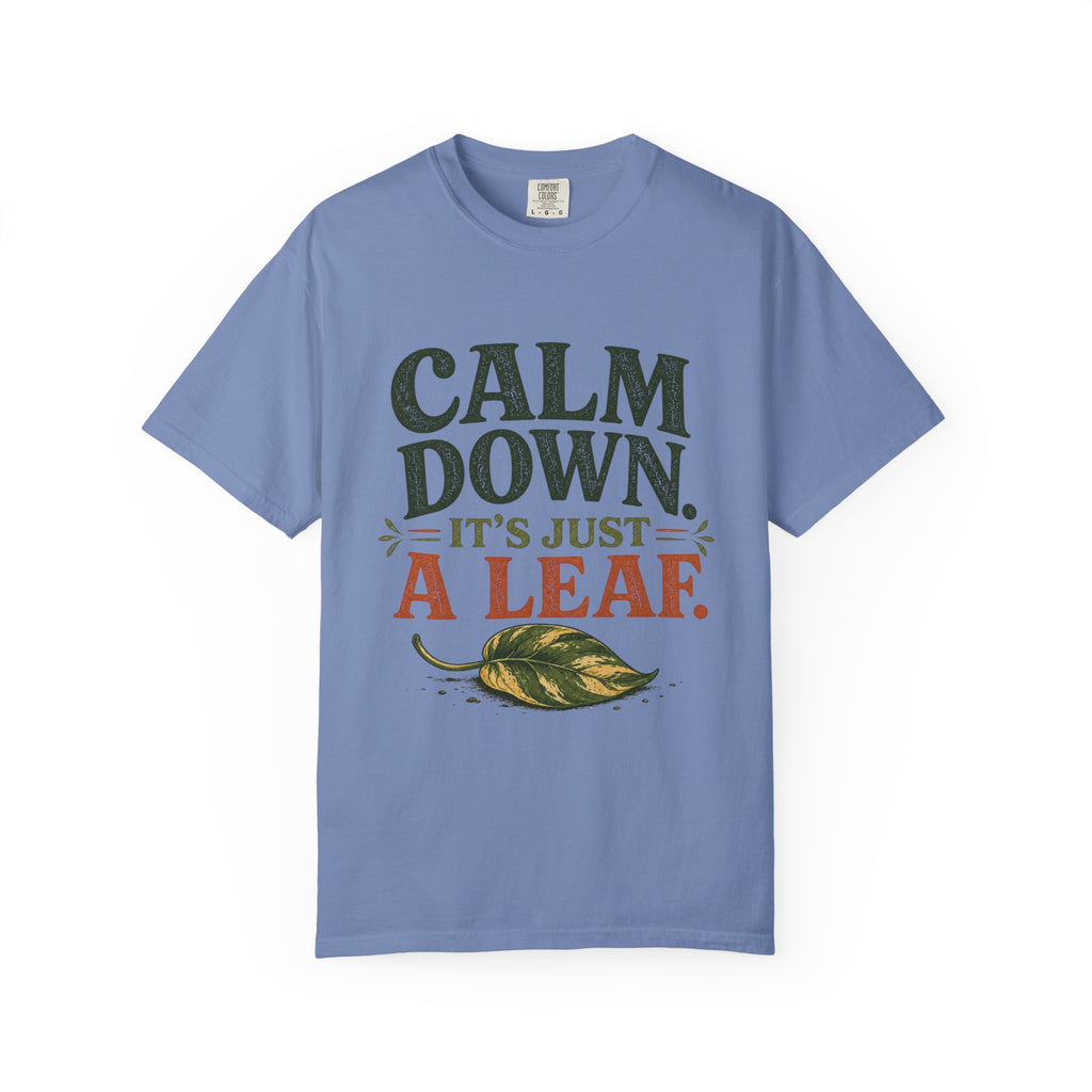 It's Just A Leaf  T-shirt