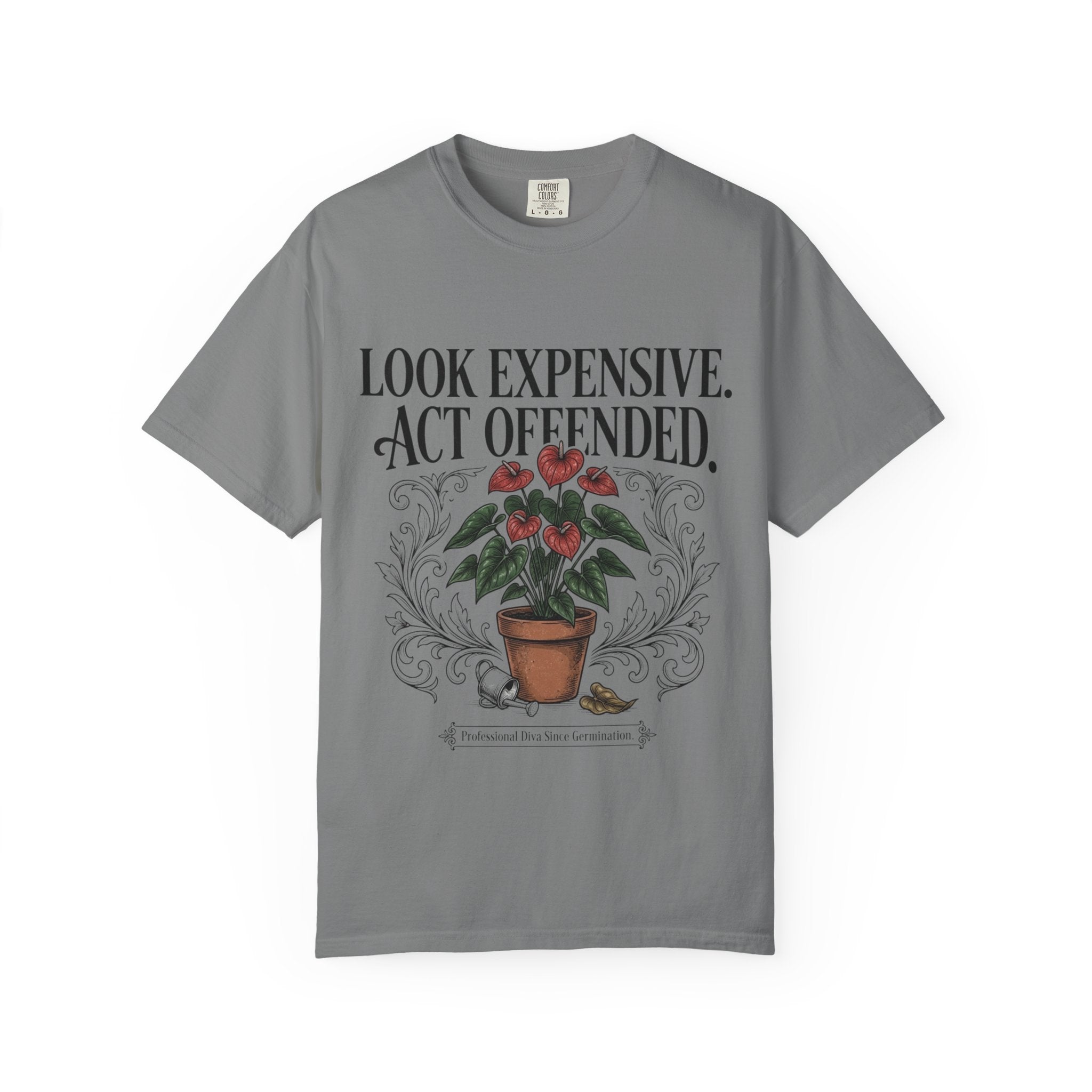 Look Expensive Act Offended T-shirt