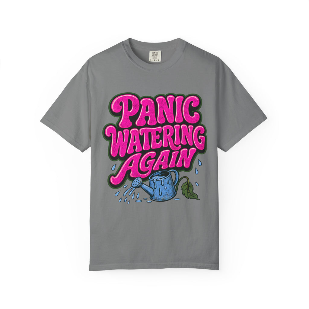 Panic Watering Again T-shirt