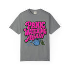 Panic Watering Again T-shirt