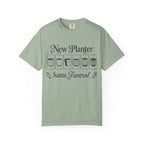 New Planter Same Funeral T-shirt