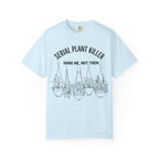 Serial Plantkiller  Hang Me  T-shirt