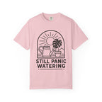 Still Panic Watering T-shirt