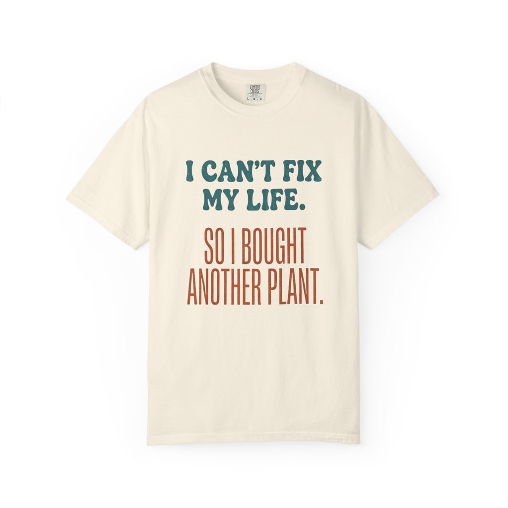 I Can't Fix My Life T-shirt