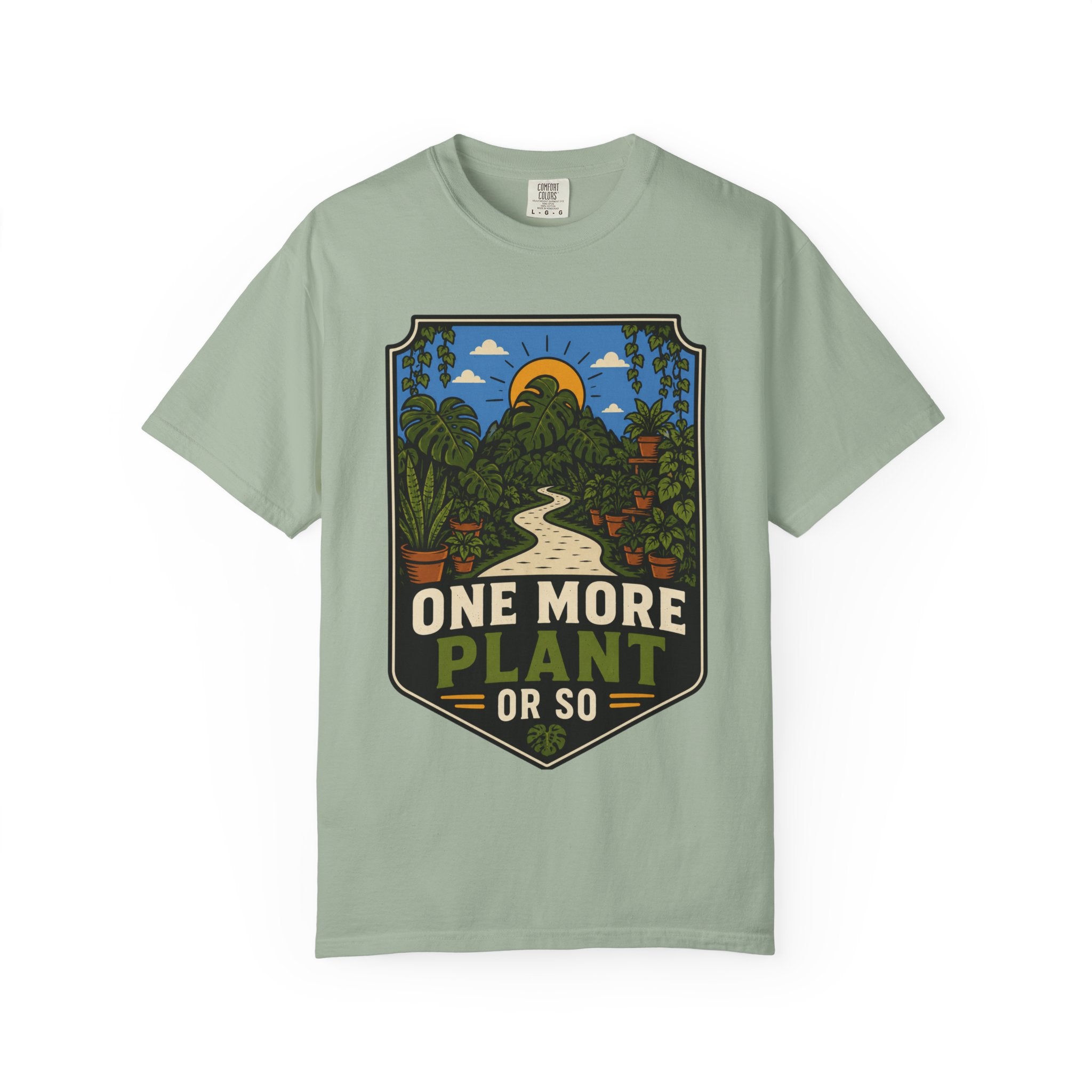 One More Plant Or So T-shirt