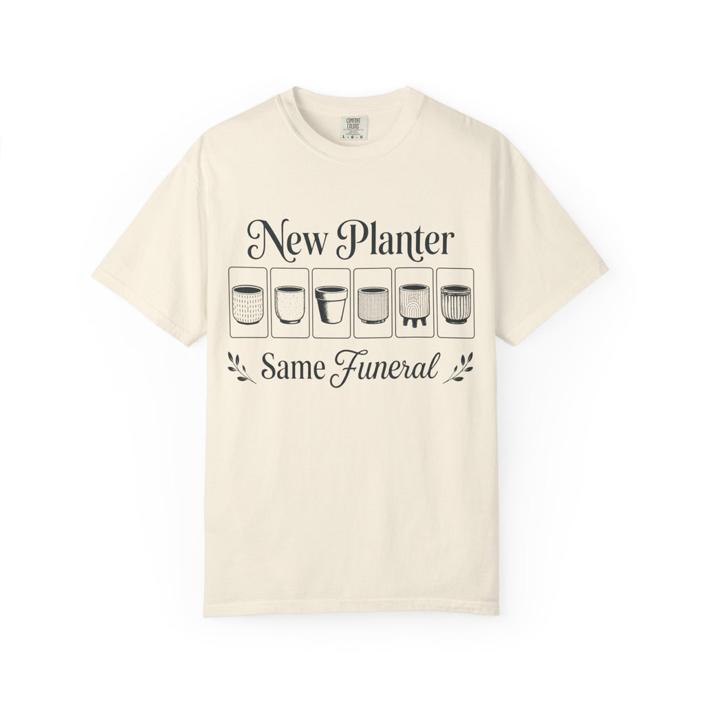 New Planter Same Funeral T-shirt