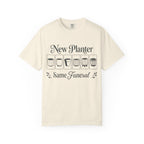 New Planter Same Funeral T-shirt