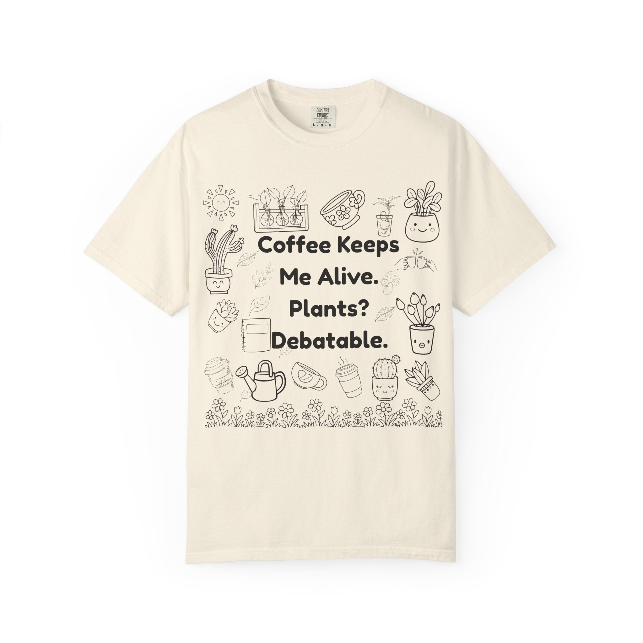Plants? Debatable..  T-shirt