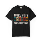More Pots Fewer Survivor T-shirt