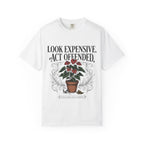 Look Expensive Act Offended T-shirt