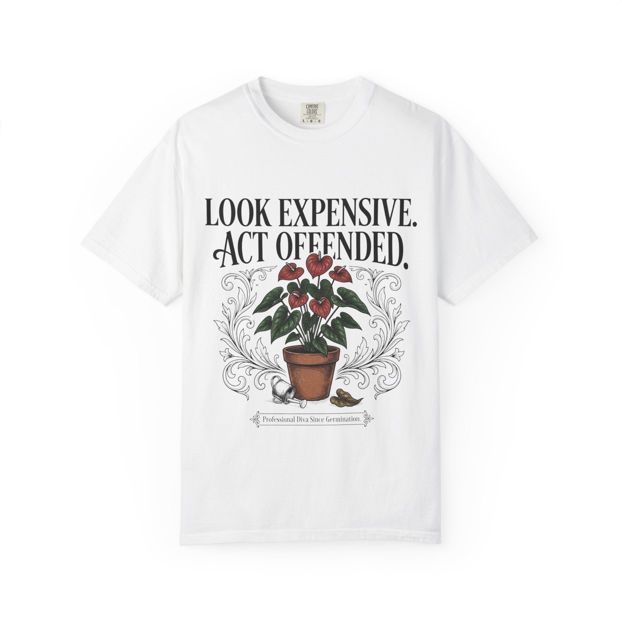 Look Expensive Act Offended T-shirt