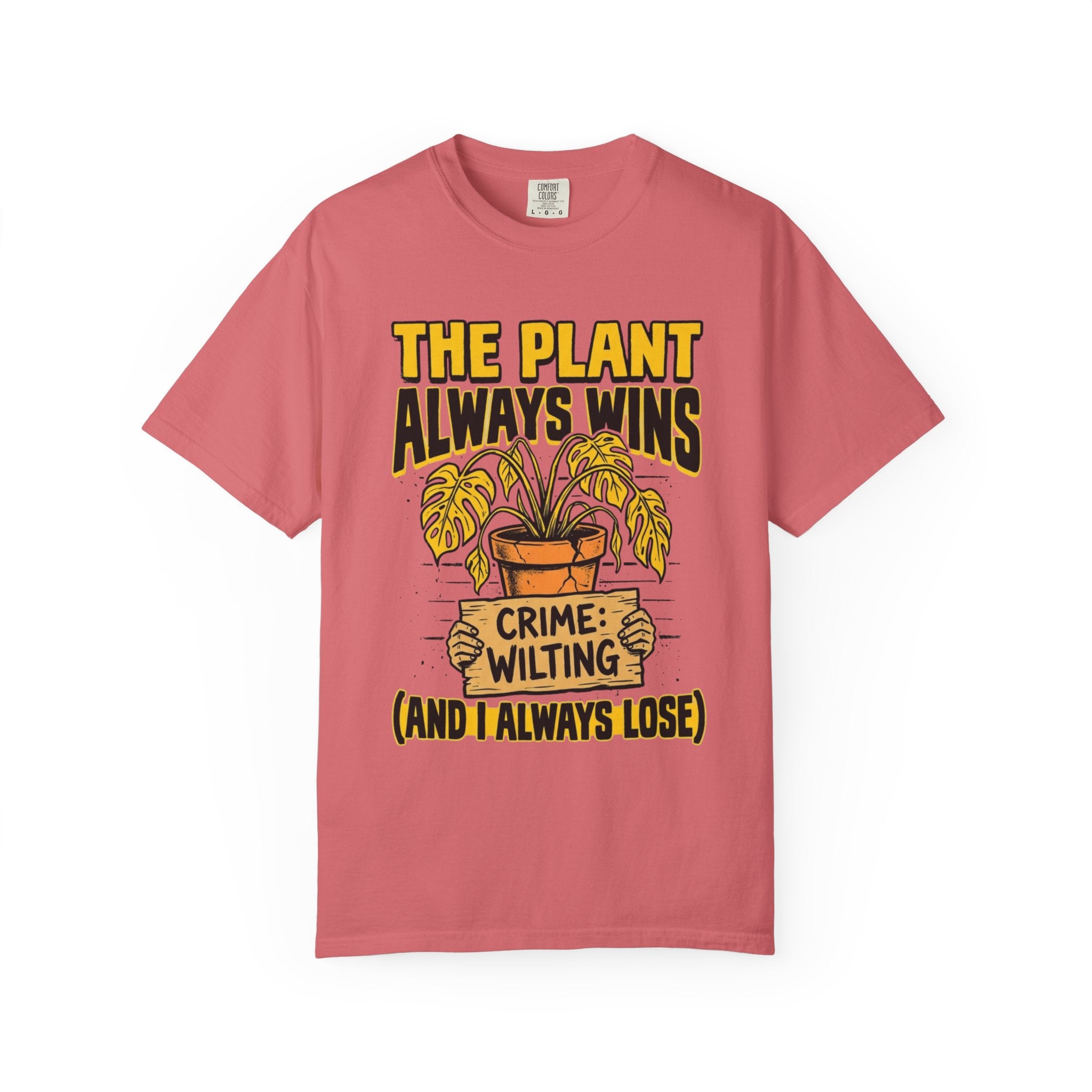 Plant Always Wins  T-shirt